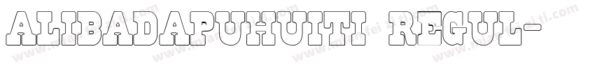 alibadapuhuiti regul字体转换